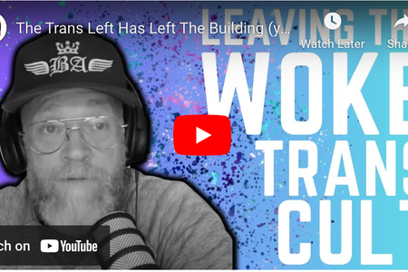 The Trans Left Has Left The Building (yikes!)